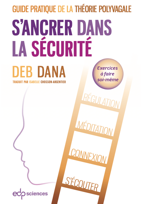 « S’ancrer dans la sécurité, la théorie polyvagale en pratique » de Deb Dana