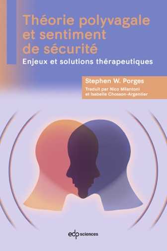 THÉORIE POLYVAGALE ET SENTIMENT DE SÉCURITÉ de STEPHEN PORGES , publié par EDP SCIENCES